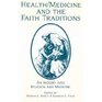 Health Medicine and the Faith Traditions An Inquiry into Religion and Medicine