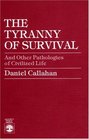 The Tyranny of Survival
