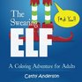 The Swearing Elf A Coloring Adventure for Adults