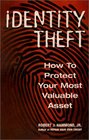Identity Theft How to Protect Your Most Valuable Asset