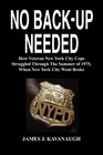 NO BACKUP NEEDED How Veteran New York City Cops Struggled Through The Summer of 1975 When New York City Went Broke
