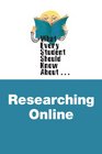 What Every Student Should Know about Researching Online 2nd Edition