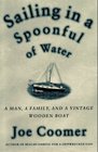 Sailing in a Spoonful of Water A Landlubber's Education on a Vintage Wooden Boat