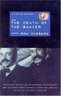 The Death of the Banker The Decline and Fall of the Great Financial Dynasties and the Triumph of the Small Investor