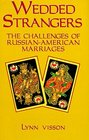 Wedded Strangers The Challenges of RussianAmerican Marriages
