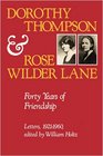 Dorothy Thompson and Rose Wilder Lane Forty Years of Friendship Letters 19211960