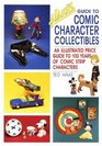 Hake's Guide to Comic Character Collectibles An Illustrated Price Guide to 100 Years of Comic Strip Characters