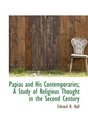 Papias and His Contemporaries A Study of Religious Thought in the Second Century