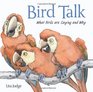 Bird Talk What Birds Are Saying and Why
