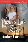 A Pirate's Life for Three (Siren Publishing Menage Amour)