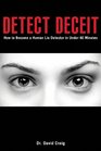 Detect Deceit How to Become a Human Lie Detector in Under 60 Minutes