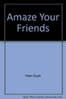 Amaze Your Friends