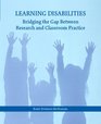 Learning Disabilities Bridging the Gap Between Research and Classroom Practice
