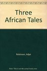 Three African Tales