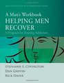 Helping Men Recover A Man's Workbook Special Edition for the Criminal Justice System