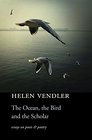 The Ocean the Bird and the Scholar Essays on Poets and Poetry