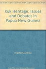 Kuk Heritage Issues and Debates in Papua New Guinea