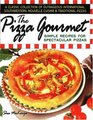 The Pizza Gourmet  Simple Recipes for Spectacular Pizza