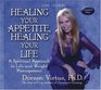 Healing Your Appetite, Healing Your Life : A Spiritual Approach to Life and Weight Management (Audio CD) (Unabridged)