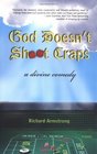 God Doesn't Shoot Craps A Divine Comedy