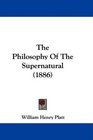 The Philosophy Of The Supernatural