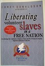 Liberating Volunteer Slaves in a Free Nation