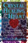 Crystal Healing for the Heart Gemstone Therapy for Physical Emotional and Spiritual WellBeing