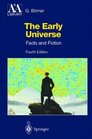 The Early Universe Facts and Fiction