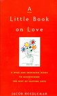 A Little Book on Love  A Wise and Inspiring Guide to Discover the Gift of Lasting LOve