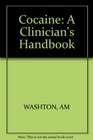 Cocaine A Clinician's Handbook