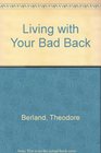 Living with Your Bad Back