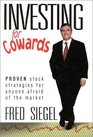 Investing for Cowards Proven Stock Strategies for Anyone Afraid of the Market