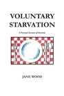 Voluntary Starvation A Personal Account of Anorexia