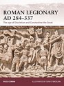Roman Legionary AD 284337 The age of Diocletian and Constantine the Great