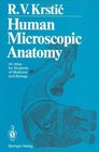 Human Microscopic Anatomy  An Atlas for Students of Medicine and Biology