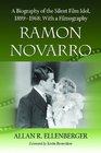 Ramon Novarro A Biography of the Silent Film Idol 18991968 With a Filmography