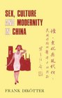 Sex Culture and Modernity in China Medical Science and the Construction of Sexual Identities in the Early Republican Period