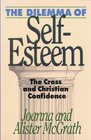 The Dilemma of SelfEsteem The Cross and Christian Confidence