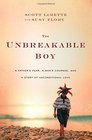 The Unbreakable Boy: A Father's Fear, a Son's Courage, and a Story of Unconditional Love