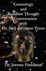 Cosmology and Buddhist Thought: A Conversation with Dr. Neil deGrasse Tyson