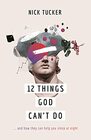 12 Things God Can't Do and How They Can Help You Sleep at Night