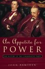 An Appetite for Power  The History of the Conservative Party