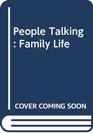 People Talking Family Life