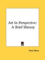 Art In Perspective A Brief History
