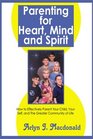 Parenting For Heart Mind and Spirit