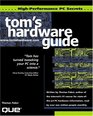 Tom's Hardware Guide High Performance PC Secrets