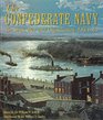 The Confederate Navy The Ships Men and Organization 186165