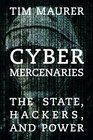 Cyber Mercenaries The State Hackers and Power