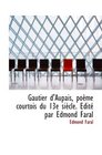 Gautier d'Aupais pome courtois du 13e sicle Edit par Edmond Faral