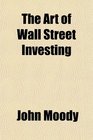 The Art of Wall Street Investing